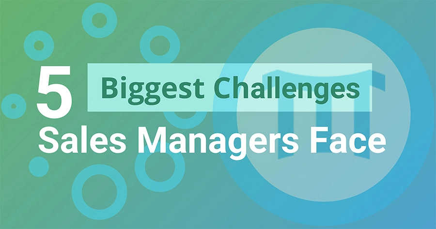 The Biggest Challenges ‍Sales Managers Face
