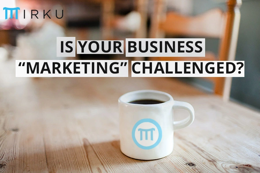 Is your business “Marketing” challenged?